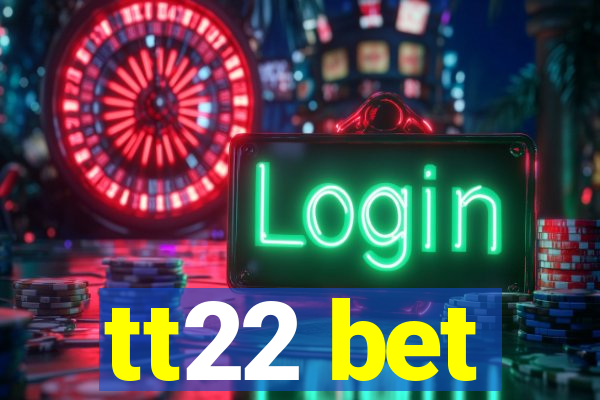 tt22 bet